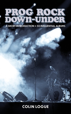 Prog Rock Down-under - Colin Logue