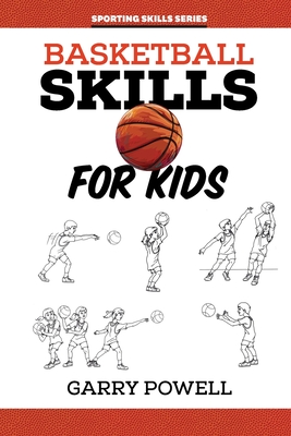Basketball Skills for Kids - Gary Powell