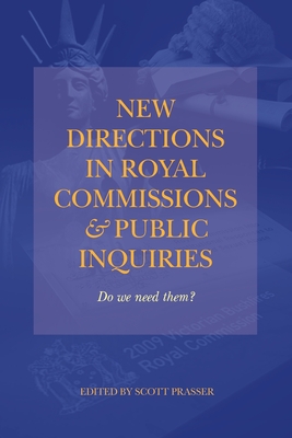 New Directions in Royal Commissions & Public Inquiries - Scott Prasser
