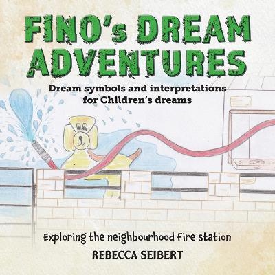 Fino's Dream Adventures book 2 - Rebecca Seibert