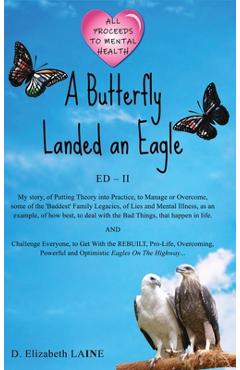 Coperta cărții 'A Butterfly Landed an Eagle; ED 2 - D. Elizabeth Laine'