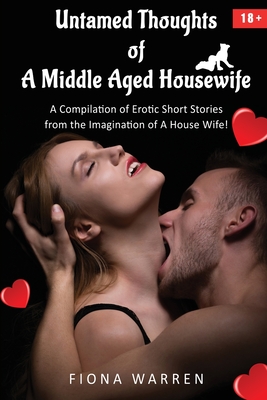 Untamed Thoughts of a Middle Aged House Wife - Fiona Warren