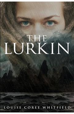 Coperta cărții 'The Lurkin - Louise Coree Whitfield'