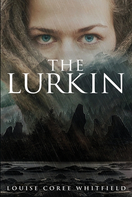 The Lurkin - Louise Coree Whitfield