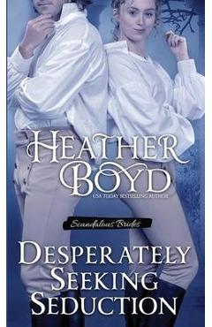 Coperta cărții 'Desperately Seeking Seduction - Heather Boyd'