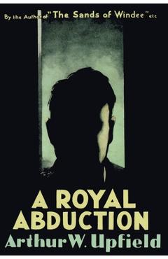 Coperta cărții 'A Royal Abduction - Arthur W. Upfield'