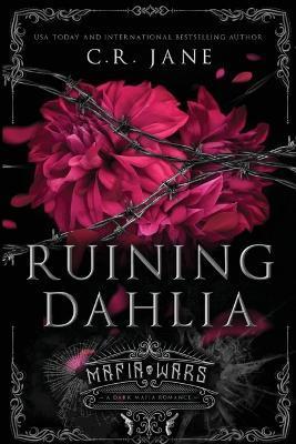 Ruining Dahlia - C. R. Jane