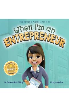 Poza produsului When I'm an Entrepreneur: Dreaming is Believing: Business - Samantha Pillay