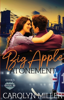 Big Apple Atonement - Carolyn Miller
