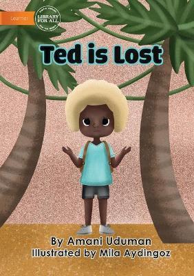 Ted Is Lost - Amani Uduman