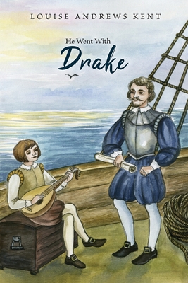 He Went With Drake - Louise Andrews Kent