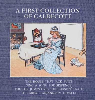 A First Collection of Caldecott - Randolph Caldecott