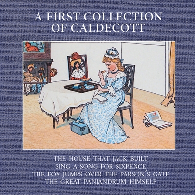 A First Collection of Caldecott - Randolph Caldecott