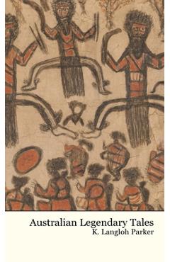 Poza produsului Australian Legendary Tales - K. Langloh Parker
