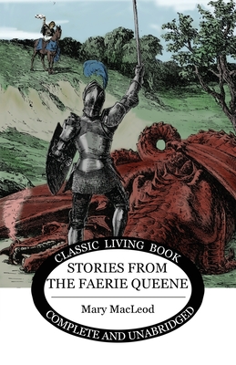 Stories from the Faerie Queene - Mary Macleod