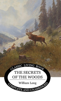 Secrets of the Woods - William S. Long