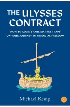 Coperta cărții 'The Ulysses Contract: How to never worry about the share market again - Michael Kemp'