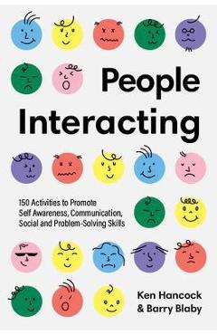 Coperta cărții 'People Interacting: 150 Activities to Promote Self Awareness, Communication, Social and Problem-Solving Skills - Ken'