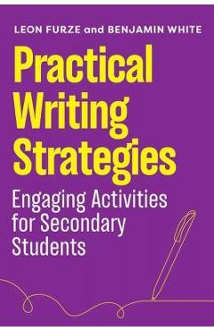 Coperta cărții 'Practical Writing Strategies: Engaging Activities for Secondary Students - Furze Leon'