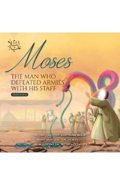 Coperta cărții 'Moses (as) the man Who defeated Armies with his Staff - Abbass Noureddin'