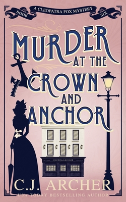 Murder at the Crown and Anchor - C. J. Archer