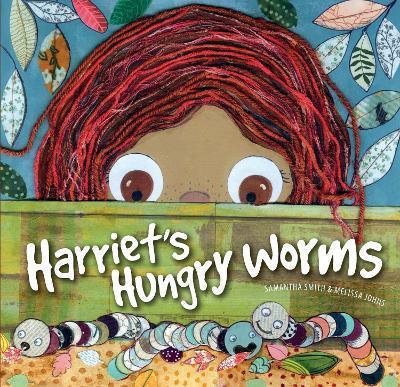 Harriet's Hungry Worms - Samantha Smith