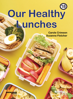 Our Healthy Lunches: Book 18 - Carole Crimeen