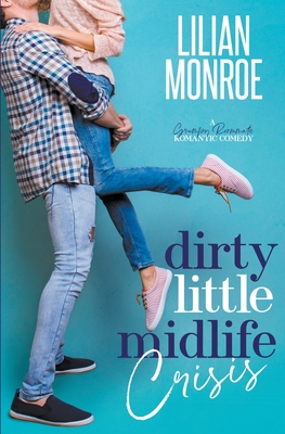 Dirty Little Midlife Crisis - Lilian Monroe