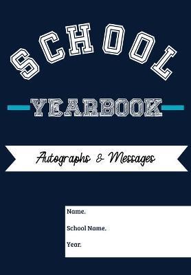 School Yearbook: Sections: Autographs, Messages, Photos & Contact Details 6.69 x 9.61 inch 45 page - The Life Graduate Publishing Group