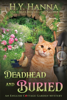 Deadhead and Buried (LARGE PRINT): English Cottage Garden Mysteries - Book 1 - H. Y. Hanna
