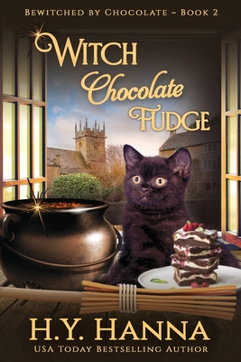 Witch Chocolate Fudge (LARGE PRINT): Bewitched By Chocolate Mysteries - Book 2 - H. Y. Hanna