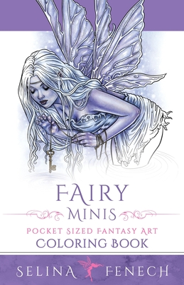 Fairy Minis - Pocket Sized Fairy Fantasy Art Coloring Book - Selina Fenech