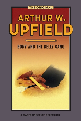 Bony and the Kelly Gang: Valley of Smugglers - Arthur W. Upfield