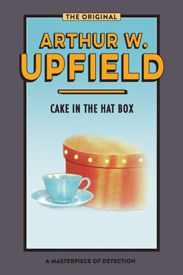 Cake in the Hat Box: Sinister Stones - Arthur W. Upfield