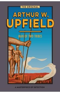 Poza produsului Man of Two Tribes - Arthur W. Upfield