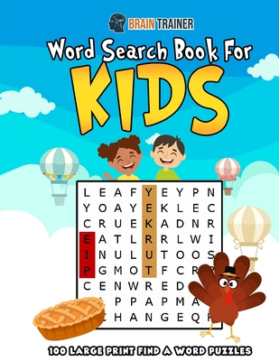 Word Search Book For Kids - 100 Large Print Find A Word Puzzles - Brain Trainer