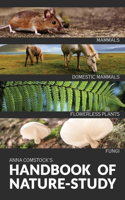 The Handbook Of Nature Study in Color - Mammals and Flowerless Plants - Anna Comstock