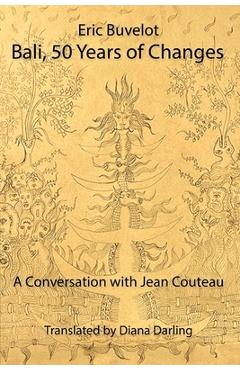 Coperta cărții 'Bali: 50 Years of Changes - A Conversation with Jean Couteau - Eric Buvelot'
