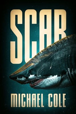 Scar: A Deep Sea Thriller - Michael Cole