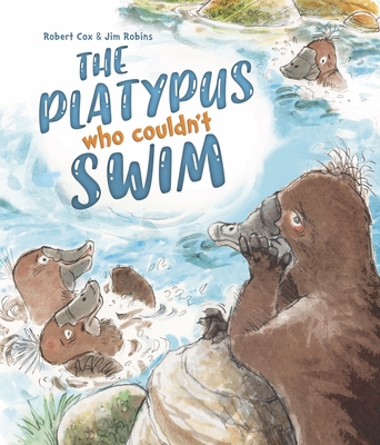 The Platypus Who Couldn't Swim - Jim Robbins