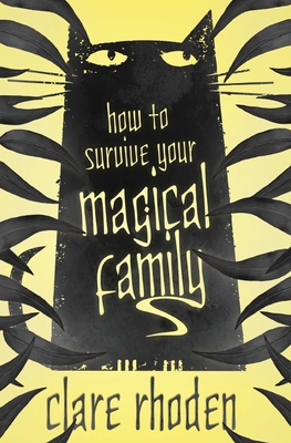 How to Survive Your Magical Family - Clare Rhoden