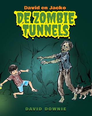 David en Jacko: De Zombie tunnels (Dutch Edition) - Tea Seroya