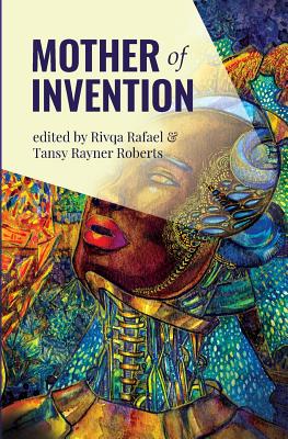 Mother of Invention - Rivqa Rafael