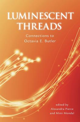 Luminescent Threads: Connections to Octavia E. Butler - Alex Pierce