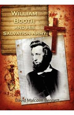Coperta cărții 'William Booth and His Salvation Army - David Malcolm Bennett'
