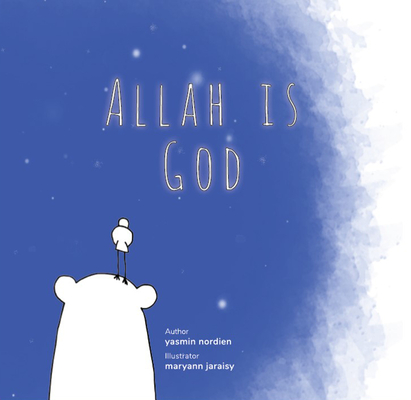 Coperta cărții 'Allah Is God - Yasmin Nordien'