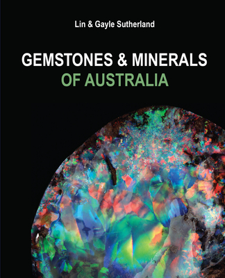 Gemstones & Minerals of Australia - Lin Sutherland