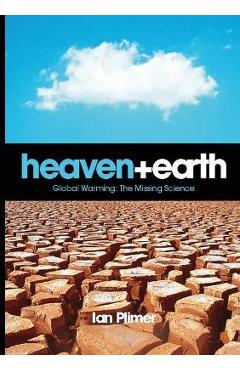 Coperta cărții 'Heaven and Earth, Global Warming: The Missing Science - Ian Plimer'