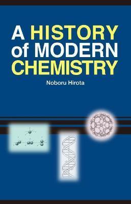 A History of Modern Chemistry - Noboru Hirota