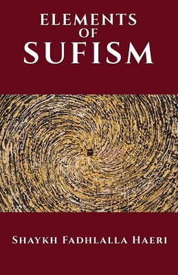 The Elements of Sufism - Shaykh Fadhlalla Haeri